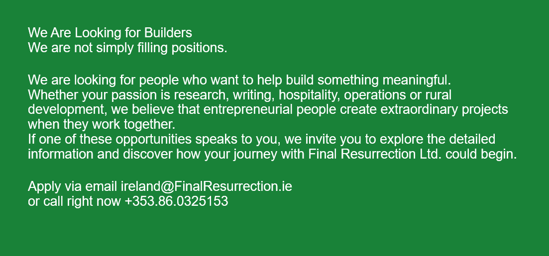 What we are seeking - apply right now with Final Resurrection Ltd Ireland